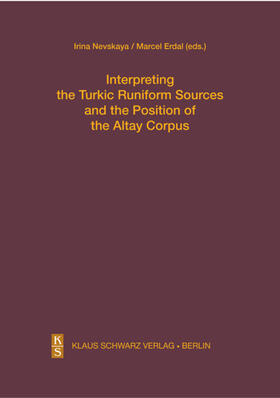 Erdal / Nevskaya |  Interpreting the Turkic Runiform Sources and the Position of the Altai Corpus | eBook | Sack Fachmedien