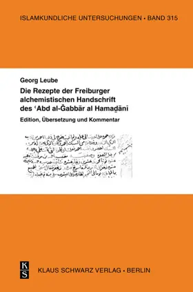 Leube |  Die Rezepte der Freiburger alchemistischen Handschrift des ‘Abd al-Gabbar al-Hamadani | eBook | Sack Fachmedien