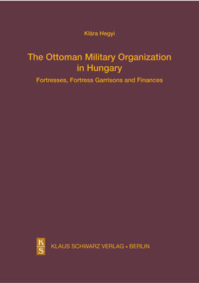 Hegyi |  The Ottoman Military Organization in Hungary | eBook | Sack Fachmedien