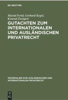 Ferid / Kegel / Zweigert |  Gutachten zum Internationalen und Ausländischen Privatrecht | Buch |  Sack Fachmedien