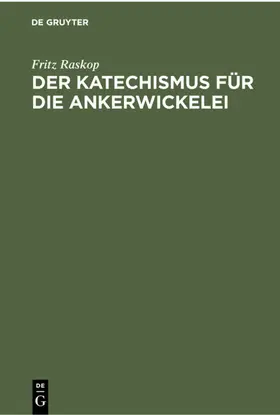 Raskop |  Der Katechismus für die Ankerwickelei | Buch |  Sack Fachmedien