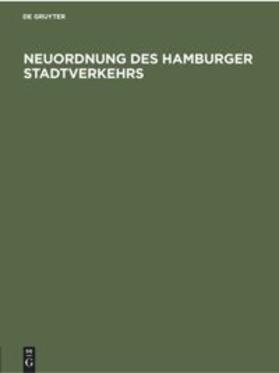 Degruyter |  Neuordnung des Hamburger Stadtverkehrs | Buch |  Sack Fachmedien