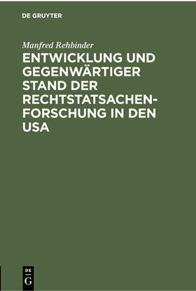 Rehbinder |  Entwicklung und gegenwärtiger Stand der Rechtstatsachenforschung in den USA | Buch |  Sack Fachmedien