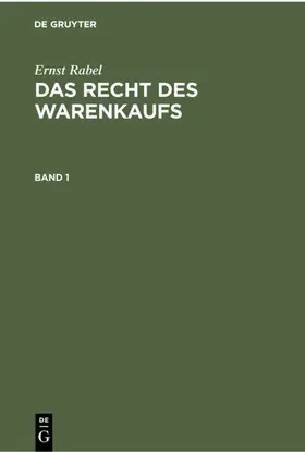 Rabel |  Ernst Rabel: Das Recht des Warenkaufs. Band 1 | Buch |  Sack Fachmedien