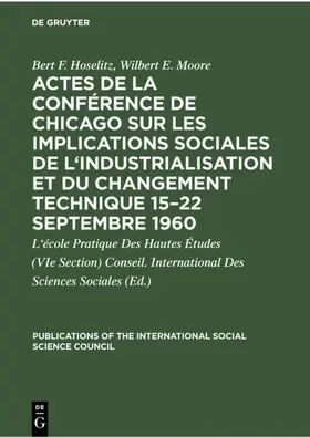 Hoselitz / Moore |  Actes de la conférence de Chicago sur les implications sociales de l'industrialisation et du changement technique 15¿22 septembre 1960 | Buch |  Sack Fachmedien