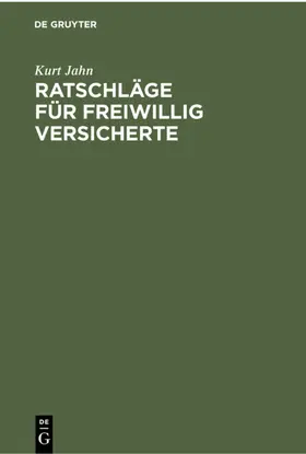 Jahn |  Ratschläge für freiwillig Versicherte | Buch |  Sack Fachmedien