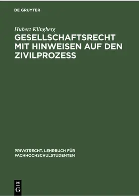 Klingberg |  Gesellschaftsrecht mit Hinweisen auf den Zivilprozeß | Buch |  Sack Fachmedien