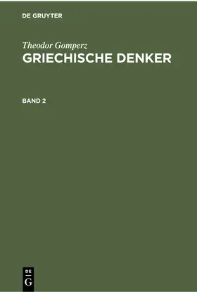 Gomperz |  Theodor Gomperz: Griechische Denker. Band 2 | Buch |  Sack Fachmedien