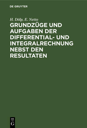 Netto / Dölp |  Grundzüge und Aufgaben der Differential- und Integralrechnung nebst den Resultaten | Buch |  Sack Fachmedien