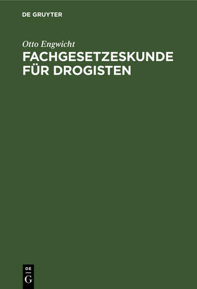 Engwicht | Fachgesetzeskunde für Drogisten | Buch | 978-3-11-230209-5 | sack.de