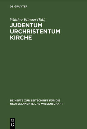 Eltester |  Judentum Urchristentum Kirche | Buch |  Sack Fachmedien