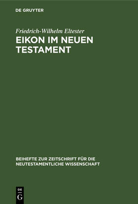 Eltester |  Eikon im Neuen Testament | Buch |  Sack Fachmedien