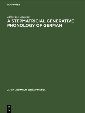 Copeland |  A Stepmatricial Generative Phonology of German | Buch |  Sack Fachmedien