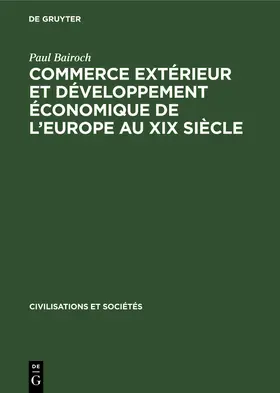 Bairoch |  Commerce extérieur et développement économique de l'Europe au XIX siècle | Buch |  Sack Fachmedien