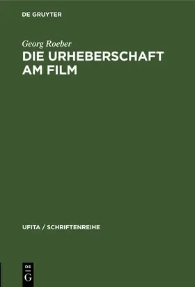 Roeber |  Die Urheberschaft am Film | Buch |  Sack Fachmedien