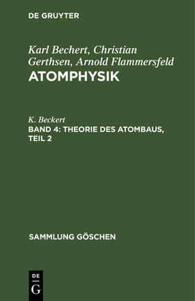 Beckert |  Theorie des Atombaus, Teil 2 | Buch |  Sack Fachmedien