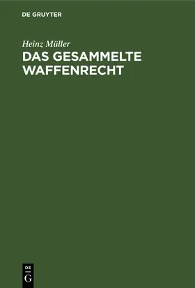 Müller |  Das gesammelte Waffenrecht | Buch |  Sack Fachmedien