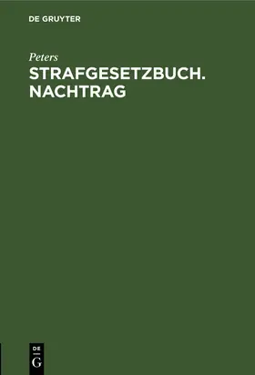 Peters |  Strafgesetzbuch. Nachtrag | Buch |  Sack Fachmedien