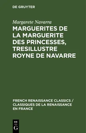 Navarra |  Marguerites de la Marguerite des princesses, tresillustre Royne de Navarre | Buch |  Sack Fachmedien