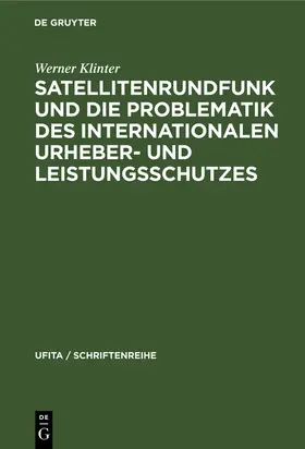 Klinter |  Satellitenrundfunk und die Problematik des internationalen Urheber- und Leistungsschutzes | Buch |  Sack Fachmedien