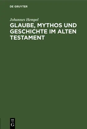 Hempel |  Glaube, Mythos und Geschichte im Alten Testament | Buch |  Sack Fachmedien