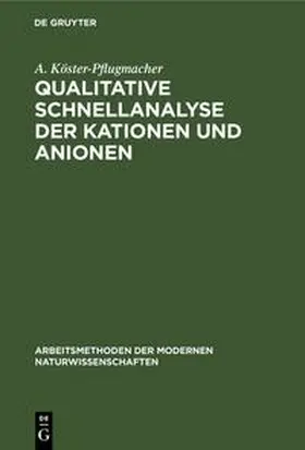 Köster-Pflugmacher |  Qualitative Schnellanalyse der Kationen und Anionen | Buch |  Sack Fachmedien