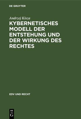 Kisza |  Kybernetisches Modell der Entstehung und der Wirkung des Rechtes | Buch |  Sack Fachmedien