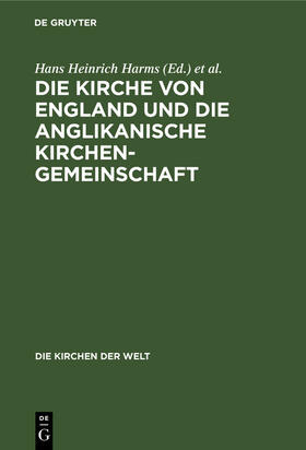 Harms / Siggt / Wolf |  Die Kirche von England und die Anglikanische Kirchengemeinschaft | Buch |  Sack Fachmedien