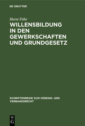 Föhr |  Willensbildung in den Gewerkschaften und Grundgesetz | Buch |  Sack Fachmedien