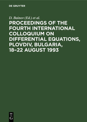 Covachev / Bainov |  Proceedings of the Fourth International Colloquium on Differential Equations, Plovdiv, Bulgaria, 18¿22 August 1993 | Buch |  Sack Fachmedien