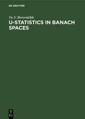Borovskikh |  U-Statistics in Banach Spaces | Buch |  Sack Fachmedien