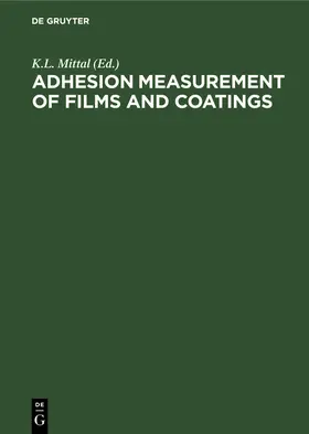 MIttal |  Adhesion Measurement of Films and Coatings | Buch |  Sack Fachmedien