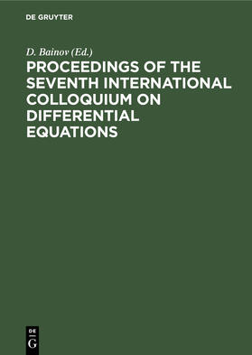 Bainov |  Proceedings of the seventh International Colloquium on Differential Equations | Buch |  Sack Fachmedien