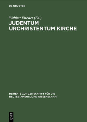 Eltester |  Judentum Urchristentum Kirche | Buch |  Sack Fachmedien