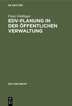 Göttlinger |  EDV-Planung in der Öffentlichen Verwaltung | Buch |  Sack Fachmedien