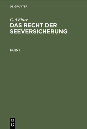 Ritter |  Carl Ritter: Das Recht der Seeversicherung. Band 1 | Buch |  Sack Fachmedien