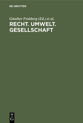 Frohberg / Weimar / Kimminich |  Recht. Umwelt. Gesellschaft | Buch |  Sack Fachmedien