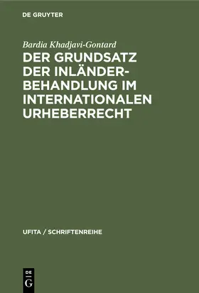 Khadjavi-Gontard |  Der Grundsatz der Inländerbehandlung im internationalen Urheberrecht | Buch |  Sack Fachmedien