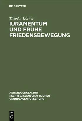 Körner |  Iuramentum und frühe Friedensbewegung | Buch |  Sack Fachmedien