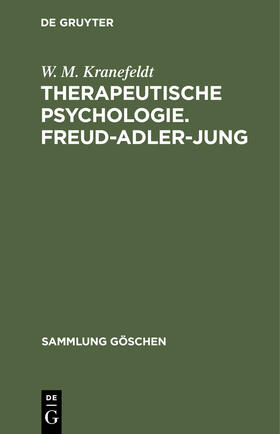 Kranefeldt |  Therapeutische Psychologie. Freud-Adler-Jung | Buch |  Sack Fachmedien