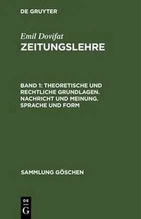 Dovifat |  Theoretische und rechtliche Grundlagen. Nachricht und Meinung. Sprache und Form | Buch |  Sack Fachmedien