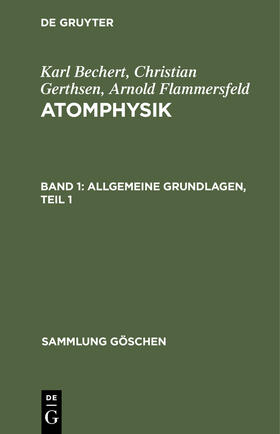 Bechert / Flammersfeld / Gerthsen |  Allgemeine Grundlagen, Teil 1 | Buch |  Sack Fachmedien