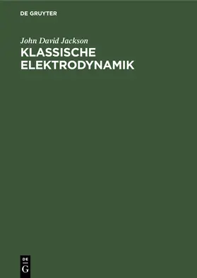 Jackson |  Klassische Elektrodynamik | Buch |  Sack Fachmedien