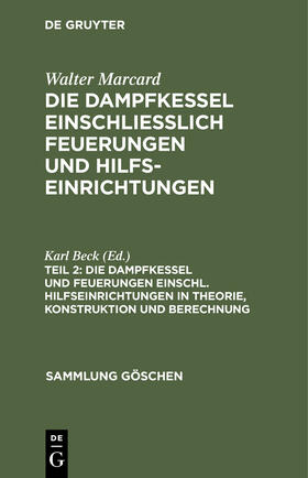 Beck |  Die Dampfkessel und Feuerungen einschl. Hilfseinrichtungen in Theorie, Konstruktion und Berechnung | Buch |  Sack Fachmedien