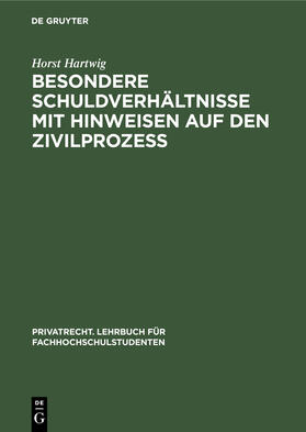 Hartwig |  Besondere Schuldverhältnisse mit Hinweisen auf den Zivilprozeß | Buch |  Sack Fachmedien