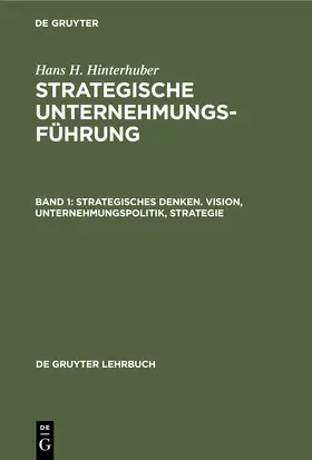 Hinterhuber |  Strategisches Denken. Vision, Unternehmungspolitik, Strategie | Buch |  Sack Fachmedien