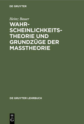 Bauer |  Wahrscheinlichkeitstheorie und Grundzüge der Maßtheorie | eBook | Sack Fachmedien