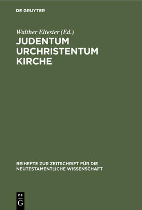 Eltester |  Judentum Urchristentum Kirche | eBook | Sack Fachmedien