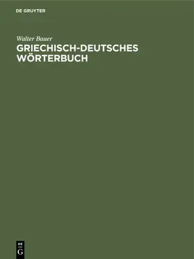 Bauer |  Griechisch-Deutsches Wörterbuch | eBook | Sack Fachmedien