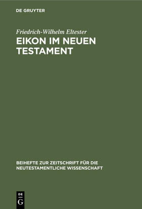 Eltester |  Eikon im Neuen Testament | eBook | Sack Fachmedien